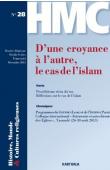  HMC - Histoire, Mondes & Cultures religieuses - 28 - D’une croyance à l’autre, le cas de l’islam 