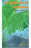 MISSONNIER Catherine - Le goût de la mangue (1ere édition)