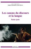  BORNAND Sandra, DERIVE Jean (sous la direction de) - Les canons du discours et la langue. Parler juste