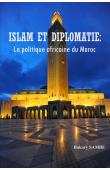  SAMBE Bakary - Islam et diplomatie. La politique africaine du Maroc