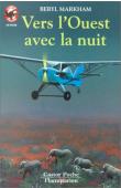  MARKHAM Beryl - Vers l'Ouest avec la nuit