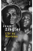  ZIEGLER Jean - L'or du Maniéma