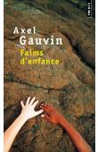  GAUVIN Axel - Faims d'enfance