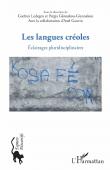  GKOUSKOU-GIANNAKOU Pergia, LEDEGEN Gudrun (sous la direction de), GAUVIN Axel (avec la collaboration de) -  Les langues créoles. Eclairages pluridisciplinaires