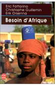  FOTTORINO Eric, GUILLEMIN Christophe, ORSENNA Erik - Besoin d'Afrique