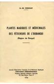  VERGIAT Antonin-Marius - Plantes magiques et médicinales des féticheurs de l'Oubangui (Région de Bangui)