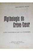  CHAZAL Malcolm de - Mythologie de Crève-Cœur - Les hommes de la pierre