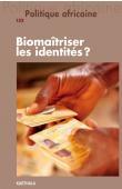  POLITIQUE AFRICAINE n° 152 - Biomaîtriser les identités ?