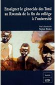  BRINKER Virginie (sous la direction de) - Enseigner le génocide des Tutsi de la fin du collège à l'université