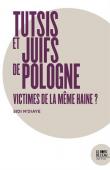  N'DIAYE Sidi - Tutsis du Rwanda et Juifs de Pologne : victimes de la même haine ? : Imaginaires historiques et de haine dans les meurtres de voisins