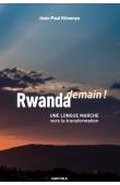  KIMONYO Jean-Paul - Rwanda demain ! Une longue marche vers la transformation