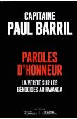  BARRIL Paul (Capitaine) - Paroles d'honneur : La vérité sur le génocide au Rwanda