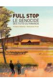  DEBOMY Frédéric, PROST Emmanuel - Full stop : Le génocide des Tutsi du Rwanda