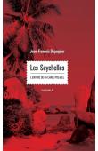 DUPAQUIER Jean-François - Les Seychelles. L'envers de la carte postale