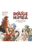  BARDET Solenn, HUREAU Simon - Rouge Himba. Carnet d'amitié avec les éleveurs nomades de Namibie