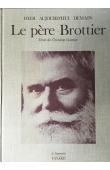  GARNIER Christine - Hier, aujourd'hui, demain : Le Père Brottier