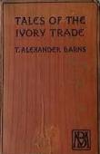  BARNS T. Alexander - Tales of the Ivory Trade