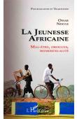  Cahiers du GRAPPAF, NDOYE Omar (présenté par) -  La jeunesse africaine : mal-être, drogues, homosexualité