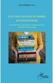  TANG Alice Delphine - Ecritures sociales de femmes en francophonie: Claire Etcherelli, Gabrielle Roy, Werewere Liking et Delphine Zanga Tsogo