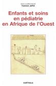  JAFFRE Yannick (sous la direction de) - Enfants et soins en pédiatrie en Afrique de l’Ouest