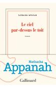  APPANAH-MOURIQUAND Nathacha ou APPANAH Nathacha - Le ciel par-dessus le toît