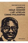 DIAGNE Souleymane Bachir - Léopold Sédar Senghor: l'art africain comme philosophie. Essai