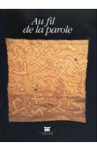  FALGAYRETTES-LEVEAU Christiane, LE FUR Yves, AHERNE Tavy D. - Au fil de la parole. Exposition présentée au Musée Dapper du 18 Mai au 25 Septembre 1995