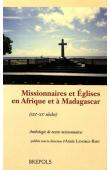  LENOBLE-BART Annie  (sous la direction de) - Missionnaires et Églises en Afrique et à Madagascar (XIXe-XXe siècles). Anthologie de textes missionnaires