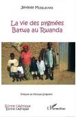  MUSILIKARE Jérémie - La vie des Pygmées batwa au Rwanda