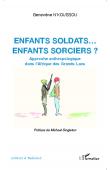  N'KOUSSOU Geneviève - Enfants soldats, enfants sorciers ? Approche anthropologique dans l'Afrique des Grands lacs