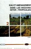  VENNETIER Pierre (sous la direction de) - Eau et aménagement dans les régions inter-tropicales. Tome I