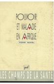  FASSIN Didier - Pouvoir et maladie en Afrique. Anthropologie sociale de la banlieue de Dakar