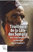  JOLLY Laurent - Tirailleurs de la Côte des Somalis : Des mercenaires au service de la France ?