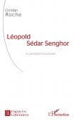 ROCHE Christian - Léopold Sédar Senghor: Le président humaniste