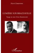  ZEBROWSKI Hervé - Lumière sur Brazzaville : voyage au cœur d'une thanatocratie