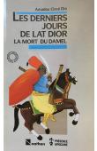 DIA Amadou Cissé - Les derniers jours de Lat Dior, suivi de La mort du Damel (édition 1987)