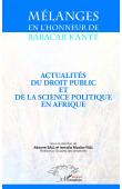  SALL Alioune, FALL Ismaïla Madior (sous la direction de) - Actualités du droit public et de la science politique en Afrique. Mélanges en l'honneur de Babacar Kanté