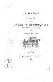 GRAVIER Gabriel - Le Sénégal - La France dans l'Afrique occidentale et le général Faidherbe