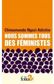  NGOZI ADICHIE Chimamanda - Nous sommes tous des féministes suivi de Le danger de l'histoire unique