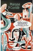  CONDE Maryse - Ségou:  Les murailles de terre. Tome 1 (nouvelle édition 2019)