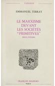  TERRAY Emmanuel -  Le marxisme devant les "sociétés primitives". Deux études.