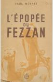  MOYNET Paul, (Capitaine) - L'épopée du Fezzan (1945)