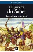  LUGAN Bernard - Les guerres du Sahel. Des origines à nos jours