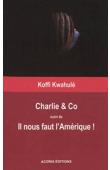 KWAHULE Koffi - Charlie & Co, suivi de Il nous faut l'Amérique