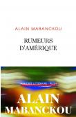  MABANCKOU Alain - Rumeurs d'Amérique