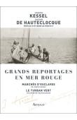  KESSEL Joseph, HAUTECLOCQUE Xavier de - Grands reportages en Mer Rouge : Marchés d'esclaves de Joseph Kessel - Le turban vert de Xavier de Hauteclocque