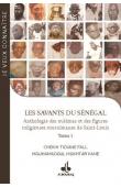  FALL Cheikh Tidiane, KANE Mouhamadoul Mokhtar - Les savants du Sénégal. Anthologie des oulémas et des figures religieuses de Saint-Louis. Tome 1