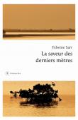  SARR Felwine - La saveur des derniers mètres