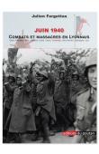  FARGETTAS Julien - Juin 1940 : Combats et massacres en Lyonnais (Tarare, Pontcharra, Bully, L’Arbresle, Lentilly, Lissieu, Chasselay, Saint-Germain, Champagne, Lyon)