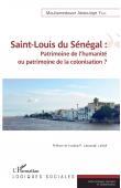  FALL Mouhamedoune Abdoulaye - Saint-Louis du Sénégal : patrimoine de l'humanité ou patrimoine de la colonisation ?